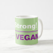 Bleibe Strong Vegan Kaffeetasse (VorderseiteRechts)