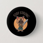 Bleibe Strong Warrior Cat Button (Vorderseite)