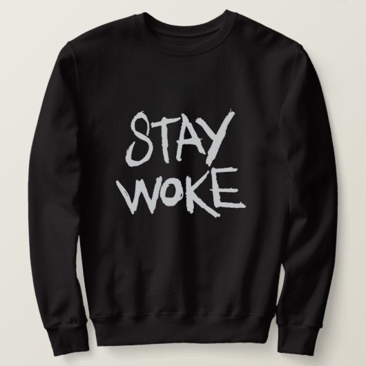 Bleibe Sweatshirt Geweckt (Design vorne)