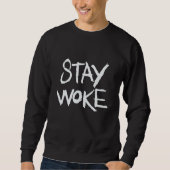 Bleibe Sweatshirt Geweckt (Vorderseite)