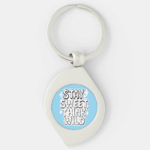 "Bleibe Sweet, Think Wild" - Playful Positivity De Schlüsselanhänger