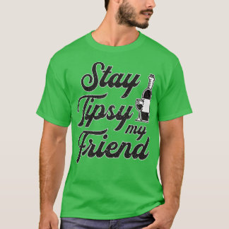 Bleibe Tipsy My Friend Barkeeper Cocktail Bar Gift T-Shirt
