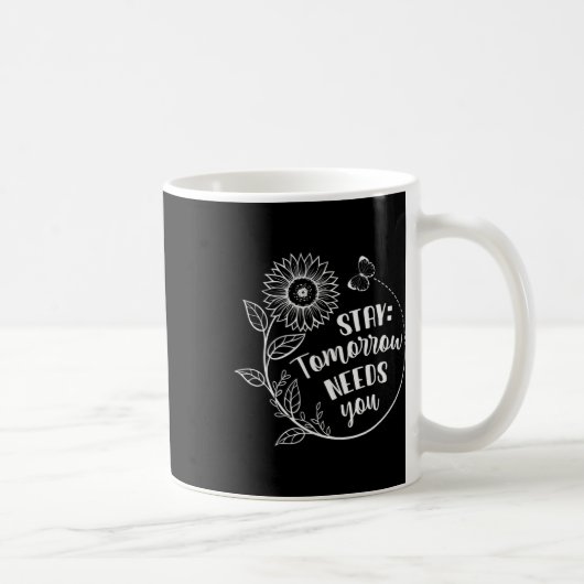 Bleibe Tomorrow braucht Suizidprävention Awarene Kaffeetasse (Rechts)