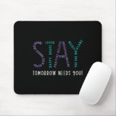 Bleibe Tomorrow braucht Suizidprävention Awarene Mousepad (Mit Mouse)