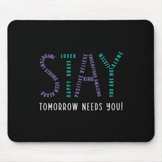 Bleibe Tomorrow braucht Suizidprävention Awarene Mousepad (Vorne)