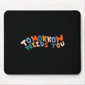 Bleibe Tomorrow braucht Suizidprävention Awarene Mousepad (Vorne)