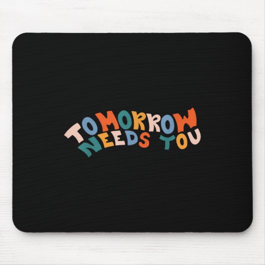 Bleibe Tomorrow braucht Suizidprävention Awarene Mousepad (Vorne)