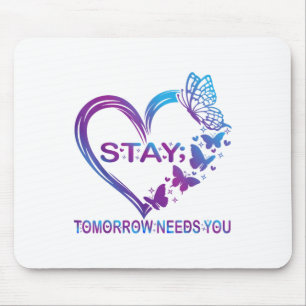 Bleibe Tomorrow braucht Suizidprävention Awarene Mousepad