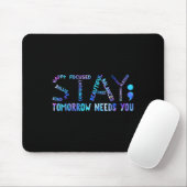 Bleibe Tomorrow braucht Suizidprävention Awarene Mousepad (Mit Mouse)