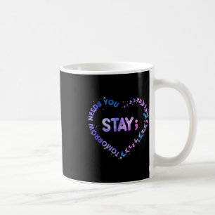 Bleibe Tomorrow Needs You Semicolon Heart Suicide Kaffeetasse