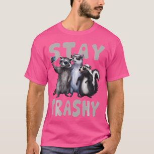 Bleibe Trashy Funny Raccoon Opossum Skunk Funny s  T-Shirt