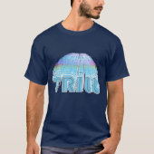 Bleibe Trill bis Infinity T-Shirt (Vorderseite)
