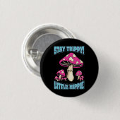 Bleibe Trippy! Little Hippie Button (Vorne & Hinten)