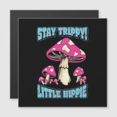 Bleibe Trippy! Little Hippie Magnetkarte (Vorne/Hinten)