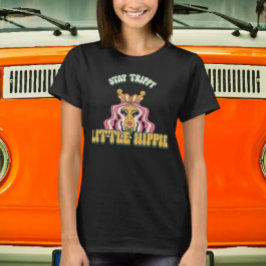 Bleibe Trippy Little Hippie. T-Shirt