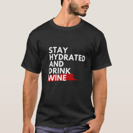 Bleibe und Wein trinken T-Shirt