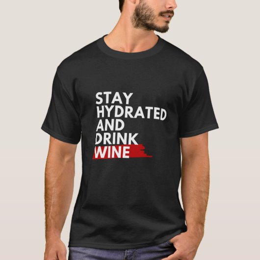 Bleibe und Wein trinken T-Shirt (Vorderseite)