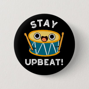 Bleibe Upbeat Positive Drum Pun Dark BG Button