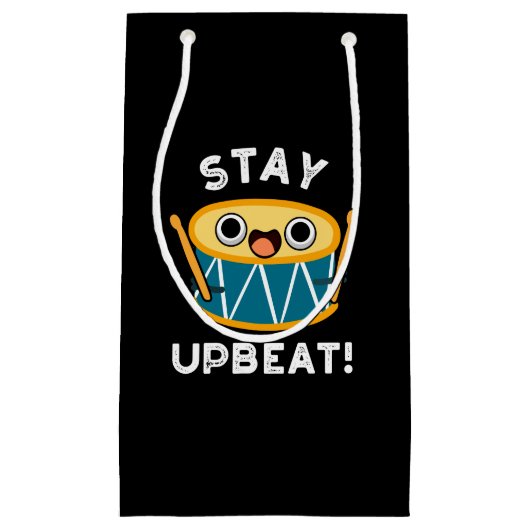 Bleibe Upbeat Positive Drum Pun Dark BG Kleine Geschenktüte (Vorderseite)