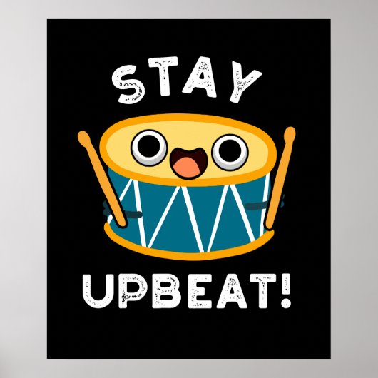Bleibe Upbeat Positive Drum Pun Dark BG Poster (Vorne)