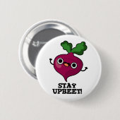 Bleibe Upbeet Funny Veggie Beet Pun Button (Vorne & Hinten)