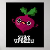 Bleibe Upbeet Funny Veggie Beet Pun Dark BG Poster (Vorne)
