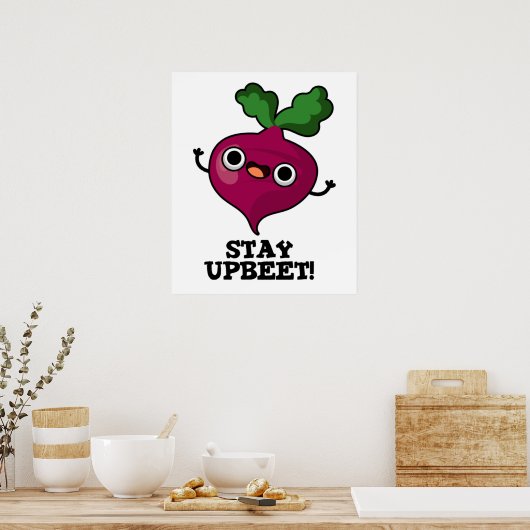 Bleibe Upbeet Funny Veggie Beet Pun Poster (Küche)