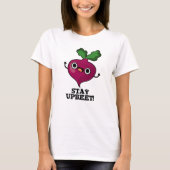 Bleibe Upbeet Funny Veggie Beet Pun T-Shirt (Vorderseite)