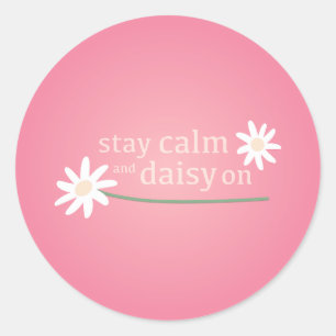Bleibe von Calm und Daisy on Runder Aufkleber