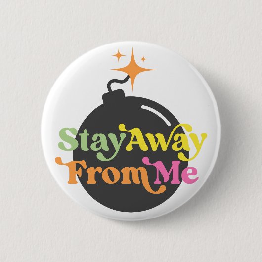 Bleibe weg von mir Bomb Funny Snarky Sarcastic Button (Vorderseite)