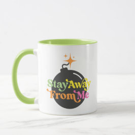 Bleibe weg von mir Bomb Funny Snarky Zitat farbenf Tasse