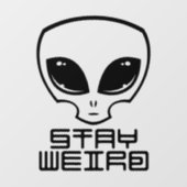 Bleibe Weird Alien Head Fensteraufkleber (Blatt)