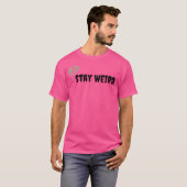 Bleibe Weird Alien Ufo T-Shirt (Vorne ganz)