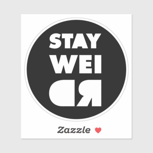 Bleibe Weird Aufkleber (Blatt)