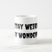 Bleibe Weird Bleibe wunderbar Kaffeetasse (Mittel)