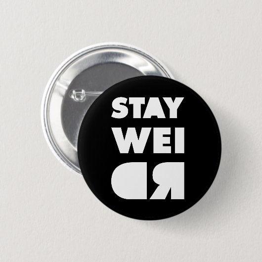 Bleibe Weird Button (Vorne & Hinten)