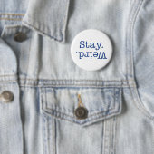 Bleibe Weird Button (Beispiel)