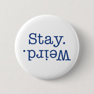 Bleibe Weird Button