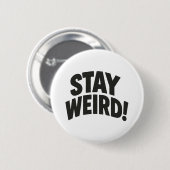 Bleibe Weird Button (Vorne & Hinten)