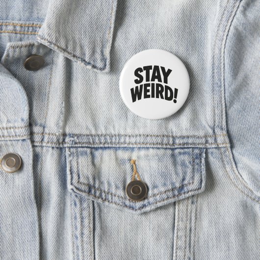 Bleibe Weird Button (Beispiel)