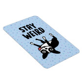 Bleibe Weird Funny Boston Terrier Dog Magnet (Rechte Seite)