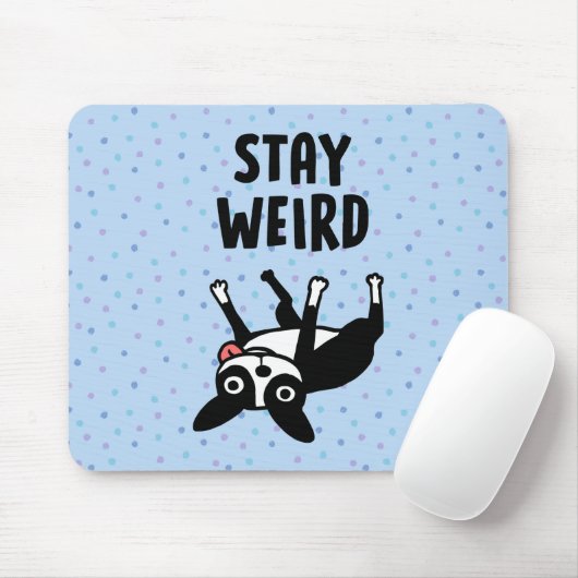 Bleibe Weird Funny Boston Terrier Dog Mousepad (Mit Mouse)