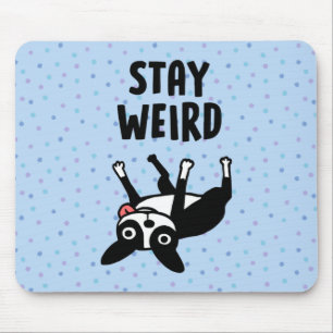 Bleibe Weird Funny Boston Terrier Dog Mousepad