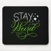 Bleibe Weird Geek, Introvert, Nerd Mousepad (Vorne)