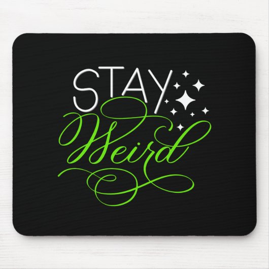 Bleibe Weird Geek, Introvert, Nerd Mousepad (Vorne)