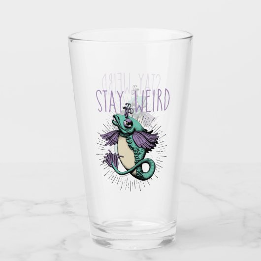 Bleibe Weird Glas (Vorderseite)