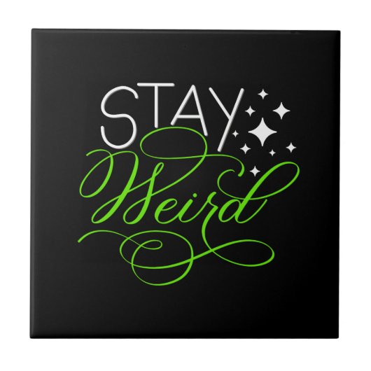 Bleibe Weird Introvert, Geek, Nerd Fliese (Vorderseite)