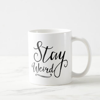 Bleibe Weird Kaffeetasse