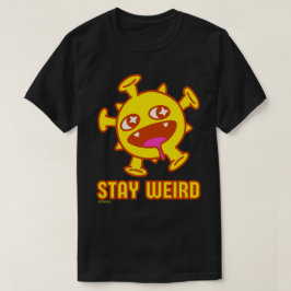 BLEIBE WEIRD lustige Kreatur-Überraschungsgeschenk T-Shirt