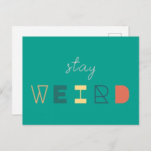 Bleibe Weird | Moderner, geheimnisvoller, einzigar Postkarte (Vorne/Hinten)